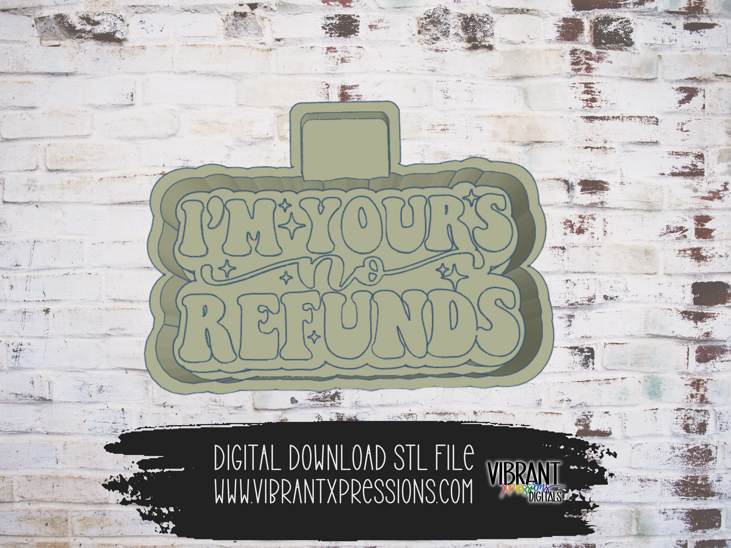 I'm Yours No Refunds Mold Maker STL File