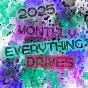 2025 MONTHLY DRIVES