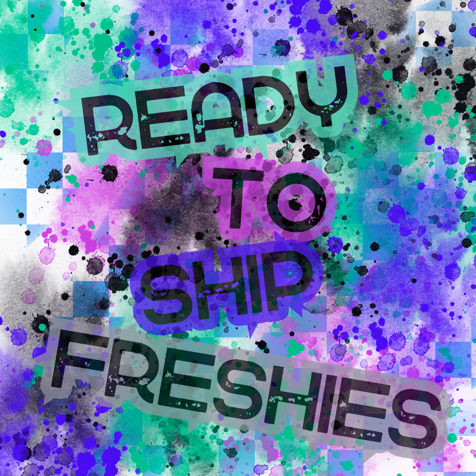 READY TO SHIP FRESHIES
