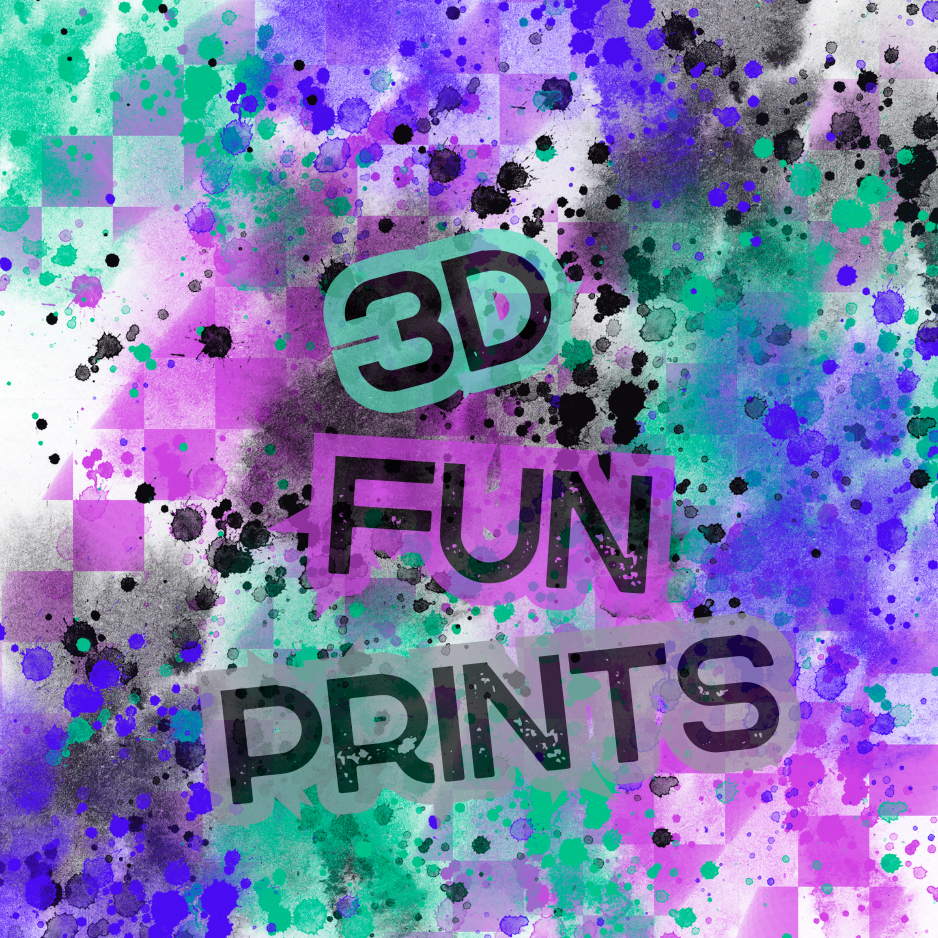 3D FUN PRINTS
