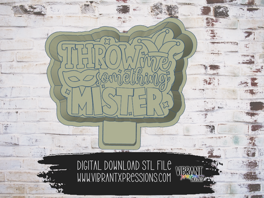 Throw Me Something Mister Mold Maker STL File