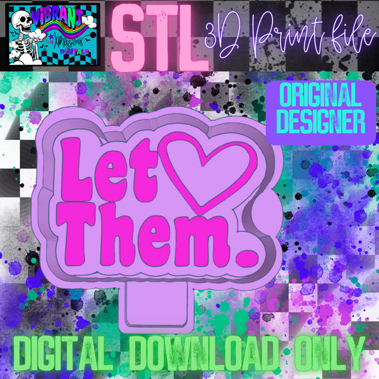 Let Them Original Designer Mold Maker STL File