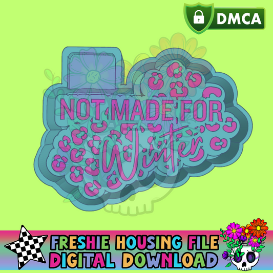 Not Made for Winter Mold Maker STL File